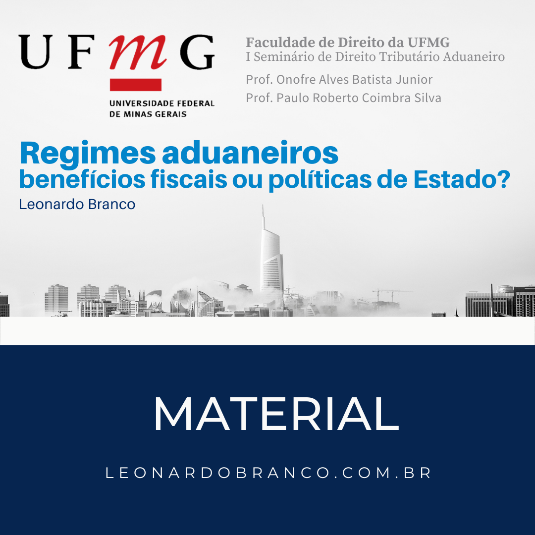 UFMG - Leonardo Branco - Regimes aduaneiros: benefícios fiscais ou política de Estado?
